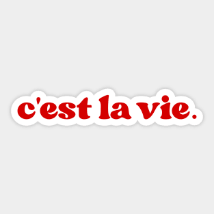 C'est la vie Sticker